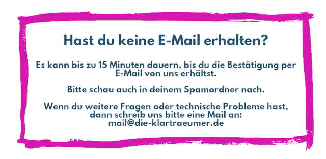 Hast du keine E-Mail erhalten?