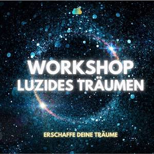 Workshop Luzides Träumen